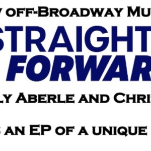 STRAIGHT FORWARD Off-Broadway Musical to Release EP Photo