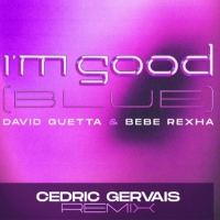 Cedric Gervais Drops Remix of David Guetta & Bebe Rexha Hit 'I'm Good (Blue)' Photo