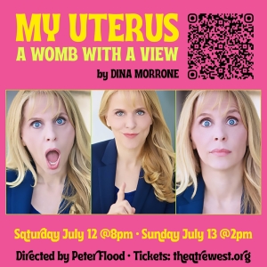 MY UTERUS: A WOMB WITH A VIEW Returns to Theatre West Photo