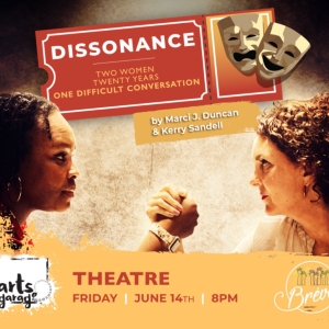 Arts Garage to Present DISSONANCE, A Play About Race, Love & Friendship This Week