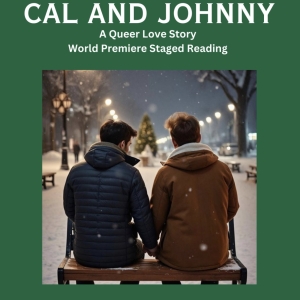 CAL AND JOHNNY: A Queer Love Story to Have World Premiere Reading at The Buttonwood Tree