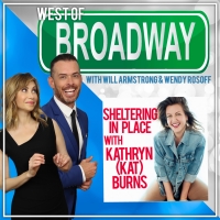 Podcast: West of Broadway- Sheltering in Place with Kathryn (KAT) Burns Photo