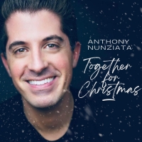 BWW CD Review: Anthony Nunziata TOGETHER FOR CHRISTMAS Is The First Christmas Present Photo