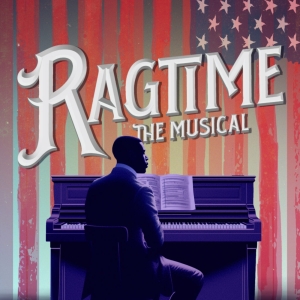 Review: RAGTIME THE MUSICAL at Lincoln Theatre