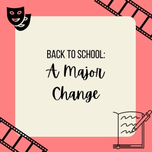 Student Blog: Back to School: A Major Change