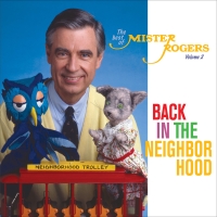 'Back In The Neighborhood: The Best Of Mister Rogers, Volume 2' Sets April Release Photo