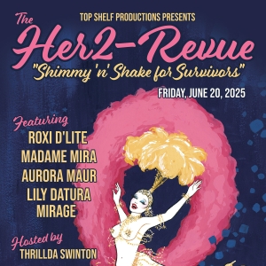 HER2-Revues SHIMMY ‘N’ SHAKE FOR SURVIVORS Burlesque Showcase to Play Lincoln  Photo