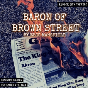 BARON OF BROWN STREET Comes to Rubber City Theatre Photo