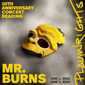 MR. BURNS Original Cast and Director to Reunite for 10th Anniversary Benefit Readings Video