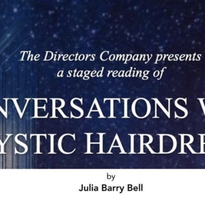 CONVERSATIONS WITH A MYSTIC HAIRDRESSER Staged Readings to be Presented by The Direct Photo