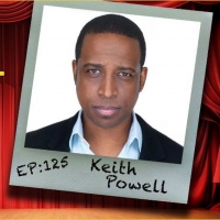 THE THEATRE PODCAST WITH ALAN SEALES Presents Keith Powell