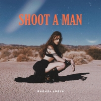 Rachel Lorin Channels the Wild West in Fearless New Single 'Shoot A Man' Photo