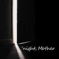Kansas City Actors Theatre Presents 'NIGHT, MOTHER Photo