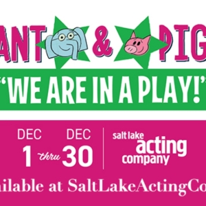 Salt Lake Acting Company To Produce ELEPHANT & PIGGIES: WE ARE IN A PLAY! Photo