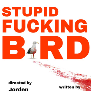 STUPID F**G BIRD, Adapted From THE SEAGULL is Coming to Secret Theatre This Spring Photo