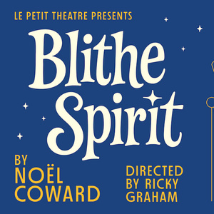 Le Petit Theatre Will Present Noël Coward’s BLITHE SPIRIT Directed By Ricky Graham Photo