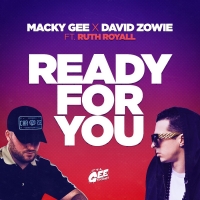 Macky Gee and David Zowie Present 'Ready For You'