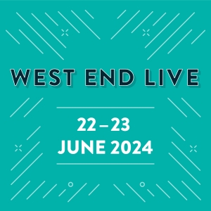 WEST END LIVE Confirms 2024 Dates