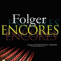 Folger Shakespeare Library Launches New ENCORES Series