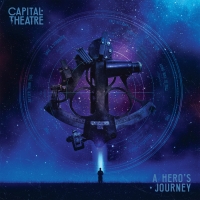 CAPITAL THEATRE Unleash A HERO'S JOURNEY Album & July Tour