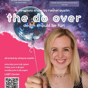 THE DO OVER to Make Hollywood Fringe Debut With Rachel Austin's Solo Show Photo