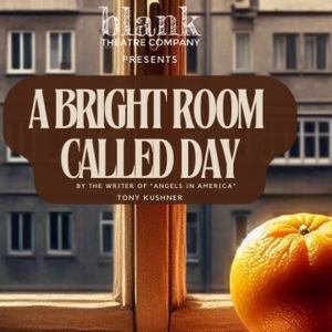 Full Cast & Creative Team Set For A BRIGHT ROOM CALLED DAY At Blank Theatre Company