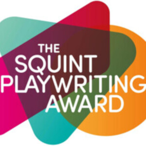 The Squint Playwriting Award Will Return for Second Programme Photo