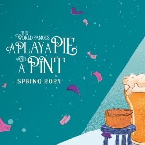 A Play, A Pie and A Pint Announces 2024 Spring Season Photo