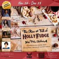 THE RISE AND FALL OF HOLLY FUDGE Comes To The Phoenix Theatre This Holiday Season!