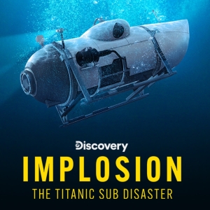 Video: Discovery Reveals First Clip from IMPLOSION: THE TITANIC SUB DISASTER Photo