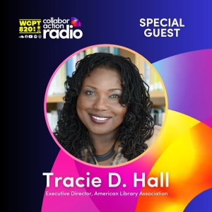 Tracie D. Hall, Executive Director of American Library Association, to Join COLLABORACTION RADIO
