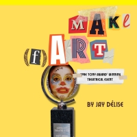 Jay Délise's MAKE (f)ART To Premiere at Dixon Place This Week Photo