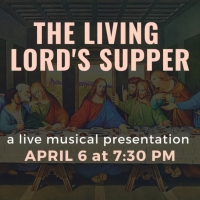Musical Presentation Of Famous DaVinci's THE LIVING LORD'S SUPPER Comes To Orange County's Photo