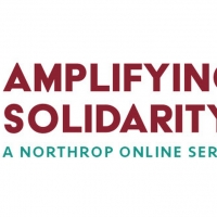 Minnesota Organizations Announce AMPLIFYING SOLIDARITY: A NORTHROP ONLINE SERIES Video