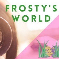 Student Blog: A Swag Bag of Spring Entertainment - Frosty's World 12 Photo
