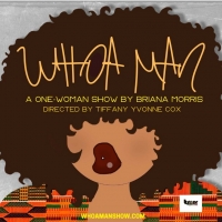 WHOA MAN, A One-Woman Show By Briana Morris Announced At Rhinofest