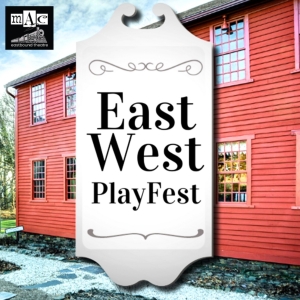 Auditions Now Open For EAST/WESTPLAYFEST 2024