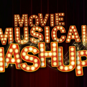 MOVIE MUSICAL MASHUPS to be Presented at 54 Below in May