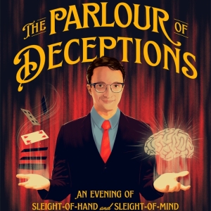 Daniel Roys THE PARLOUR OF DECEPTIONS To Extend Through March 30 Photo