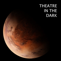 Theatre in the Dark to Present A WAR OF THE WORLDS Virtual Audio Drama Video