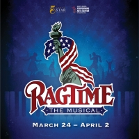 5-Star Theatricals Presents RAGTIME: THE MUSICAL At Bank of America Performing Arts…