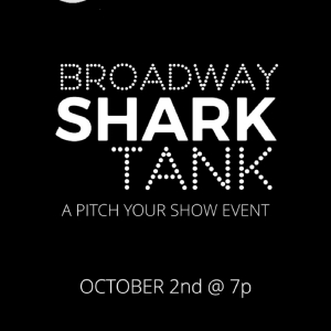 Open Jar Studios Reveals Shows Selected For 2nd Edition Of BROADWAY SHARK TANK Photo