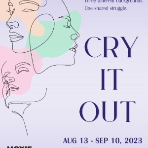 National Sensation CRY IT OUT Opens MOXIE's Season 19 Photo