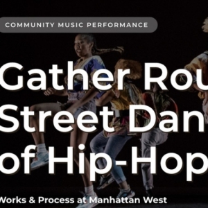 Street Dance and the Anniversary of Hip-Hop to be Celebrated With The Missing Element & More at Manhattan West