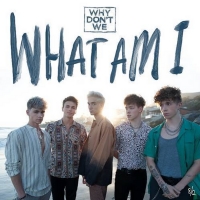 Why Don't We Release New Single 'What Am I'
