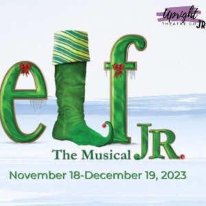 ELF THE MUSICAL JR. to Open at Upright Theatre Co. This Holiday Season Photo