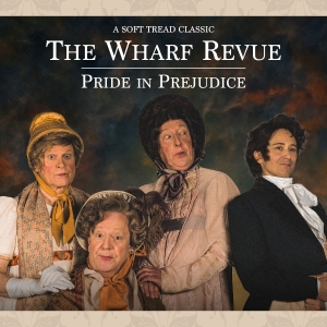 REVIEW: The Annual Tradition of THE WHARF REVUE Returns With 2023's offering PRIDE IN PREJUDICE