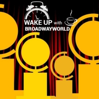 Wake Up With BWW 5/10: Check Out the 2022 TONY AWARD Nominations, and More! Photo