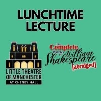 Lunchtime Lectures to Present THE COMPLETE WORKS OF WILLIAM SHAKESPEARE (abridged) Photo