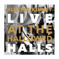 Sleater-Kinney Releases Amazon Original EP 'Live at the Hallowed Halls' Photo